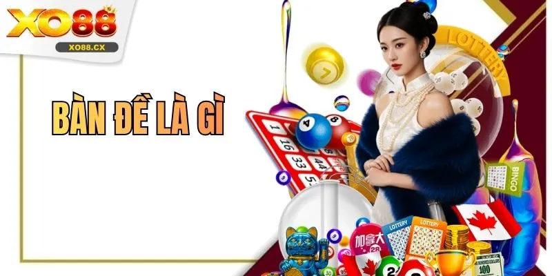 Bàn Đề Là Gì Hình Thức Dự Đoán Được Nhiều Người Quan Tâm