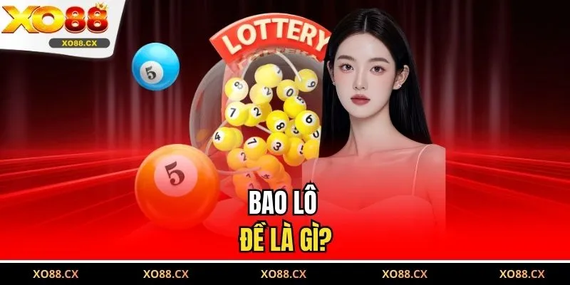 Bao lô đề là gì?