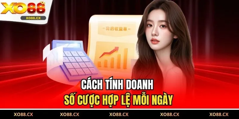 Cách tính doanh số cược hợp lệ mỗi ngày