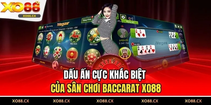 Dấu ấn cực khác biệt của sân chơi Baccarat XO88