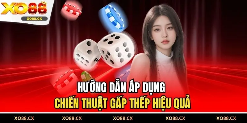 Hướng dẫn áp dụng chiến thuật gấp thếp hiệu quả