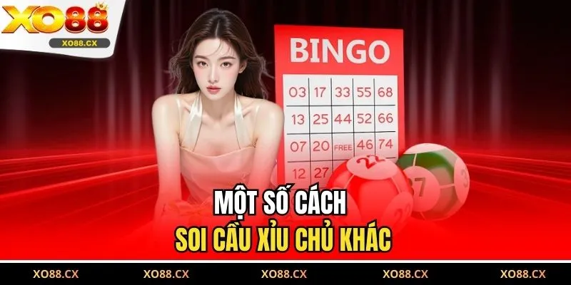 Một số cách soi cầu xỉu chủ khác 
