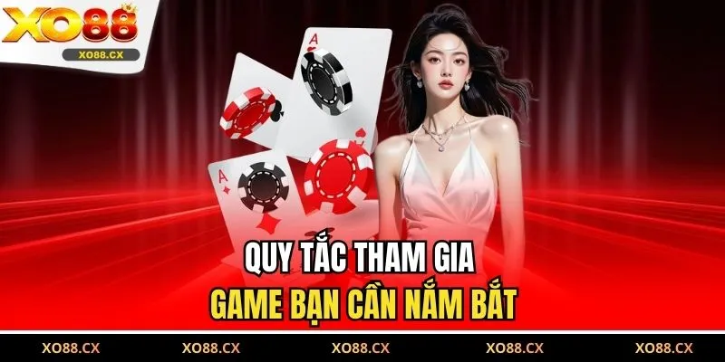 Quy tắc tham gia game bạn cần nắm bắt