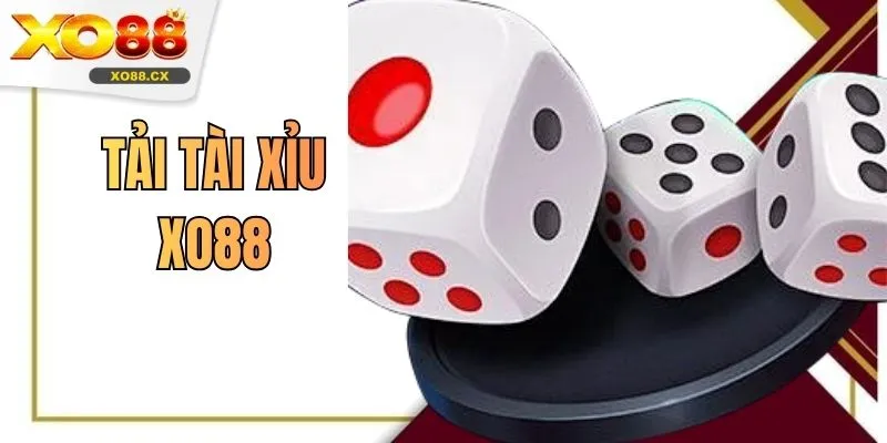Tải Tài Xỉu XO88 - Ứng Dụng Cá Cược Xanh Chín Và Uy Tín