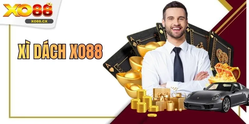 Xì Dách XO88 Luật Chơi Rõ Ràng Phù Hợp Người Mới Bắt Đầu